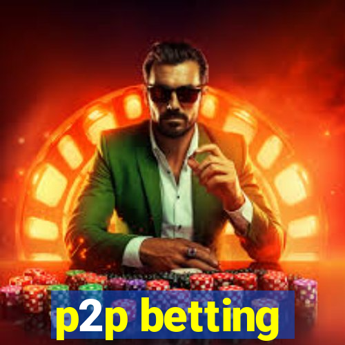 p2p betting